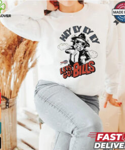 Buffalo Bills hey ey ey ey Let’s go Bills Mafia shirt