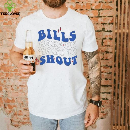 Buffalo Bills make me want to shout hoodie, sweater, longsleeve, shirt v-neck, t-shirt