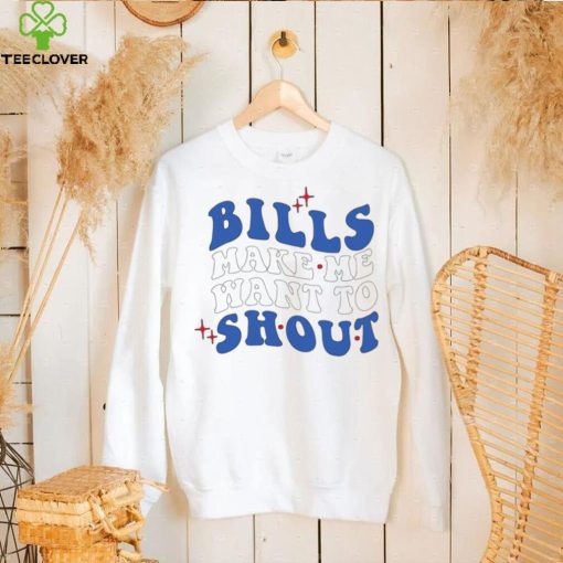 Buffalo Bills make me want to shout hoodie, sweater, longsleeve, shirt v-neck, t-shirt