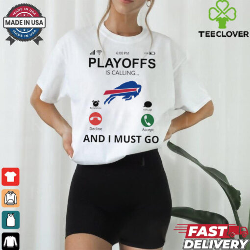 Buffalo Bills shirt  Playoff Is Calling And I Must Go  for Fans