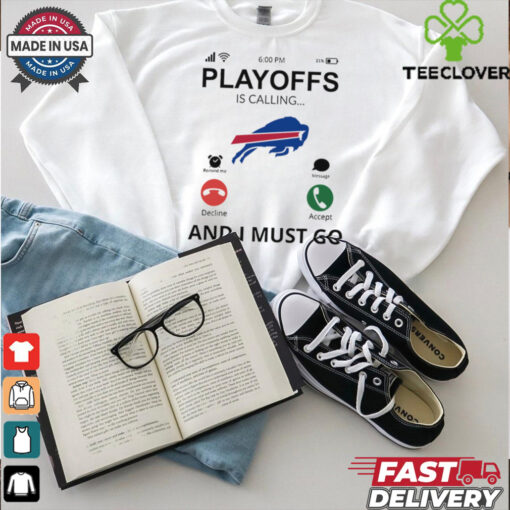 Buffalo Bills shirt  Playoff Is Calling And I Must Go  for Fans