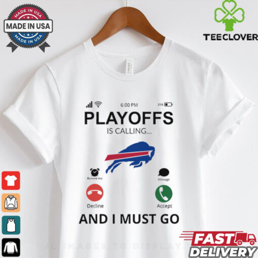 Buffalo Bills shirt  Playoff Is Calling And I Must Go  for Fans