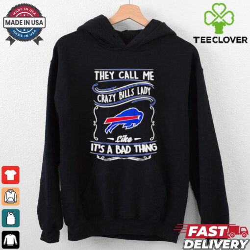 Buffalo Bills they call me crazy Bills lady like it’s a bad thing shirt