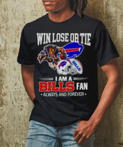 Buffalo Bills win lose or tie I am a Bills fan always and forever hoodie, sweater, longsleeve, shirt v-neck, t-shirt