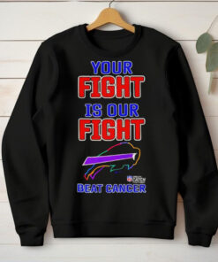 Buffalo Bills your fight is our fight beat cancer T hoodie, sweater, longsleeve, shirt v-neck, t-shirt