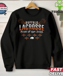 Buffalo Lacrosse Reign Of Six Cess T Shirt