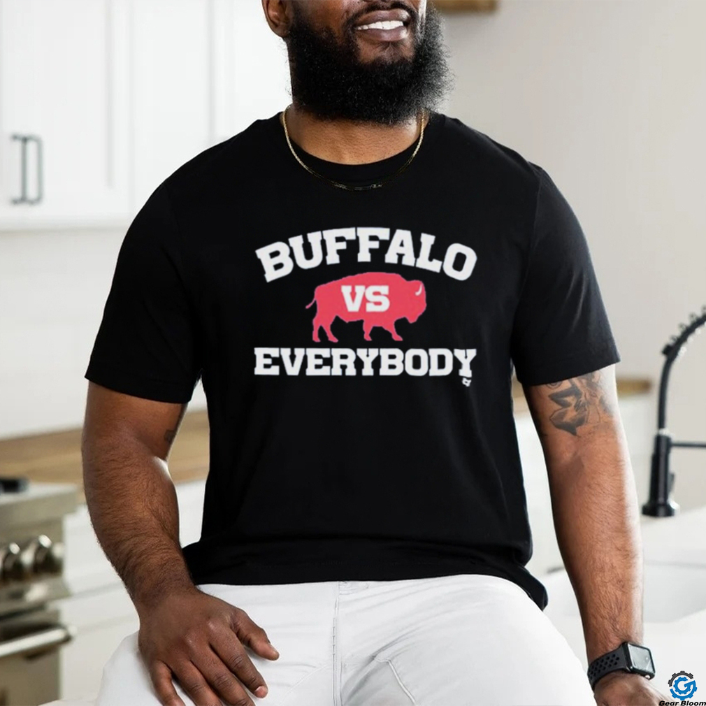 Buffalo Vs. Everybody Shirt Buffalo Vs. Everybody Shirt