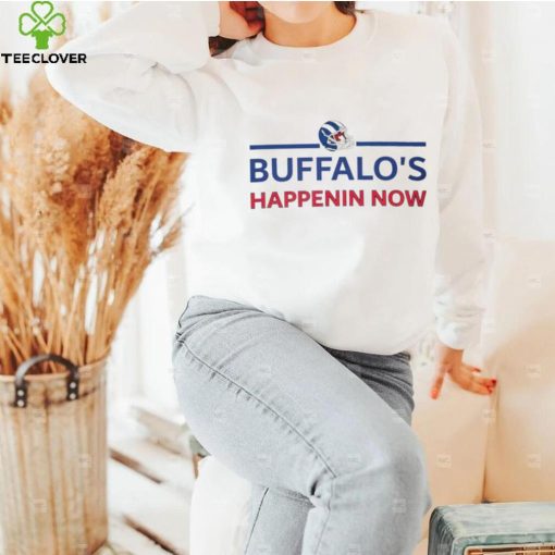 Buffalo’s happenin now hoodie, sweater, longsleeve, shirt v-neck, t-shirt