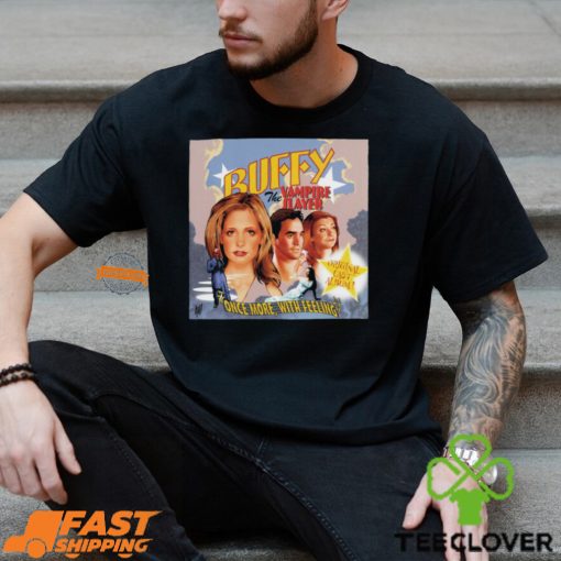 Buffy The Vampire Slayer Once More With Feeling Shirt