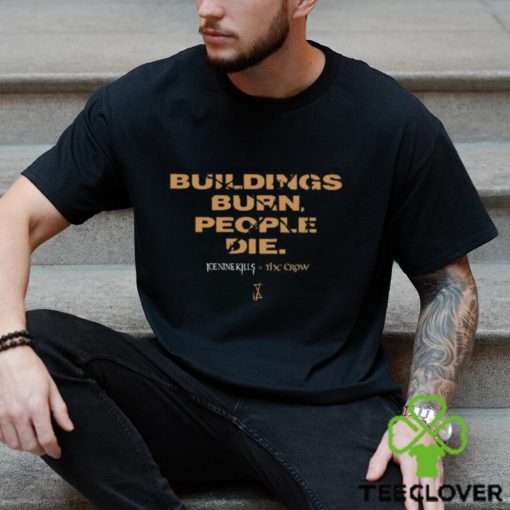 Buildings Burn, People Die Storyboard Shirt