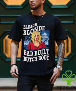 Built bad bleach blonde US funny graphic political hoodie, sweater, longsleeve, shirt v-neck, t-shirt