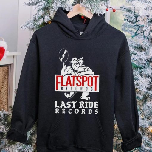 Bulldog flatspot records last ride records hoodie, sweater, longsleeve, shirt v-neck, t-shirt