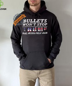 Bullets Won’t Stop Trump Make America Great Again Shirt
