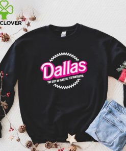 Bullzerk Merch Dallas The City Of Plastic Its Fantastic T Shirt