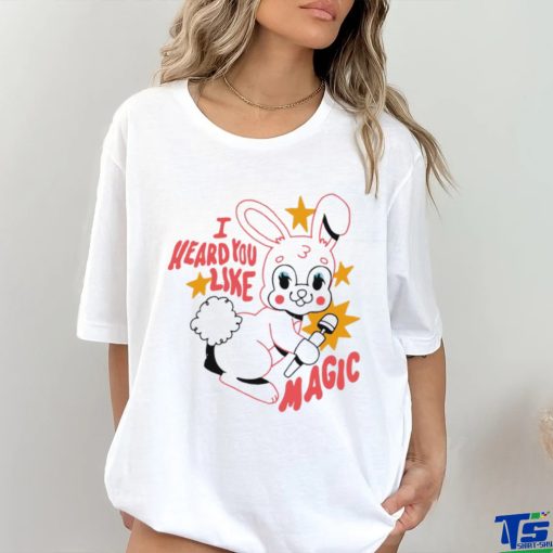 Bunny I heard you like magic shirt