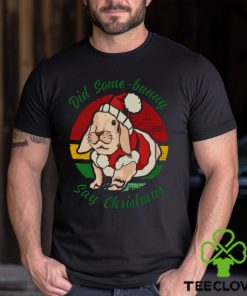 Bunny Santa Did Some Bunny Say Christmas shirt