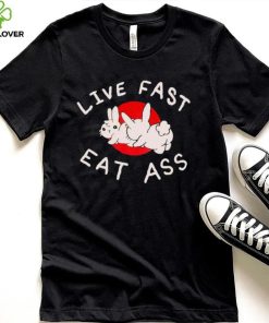 Bunny live fast eat ass art shirt 3 Bunny live fast eat ass art shirt