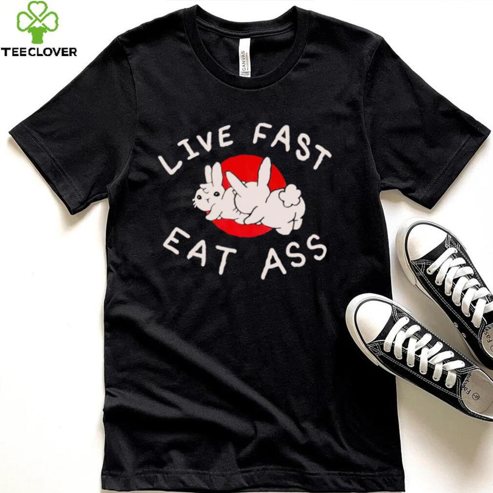 Bunny live fast eat ass art shirt Bunny live fast eat ass art shirt