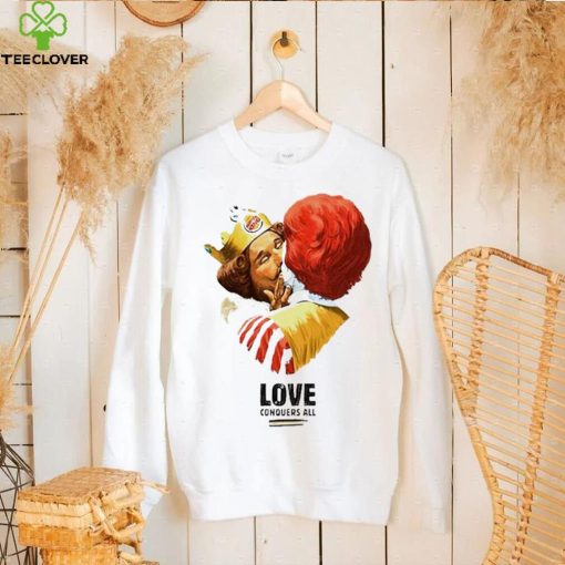 Burger King and Ronald McDonald love conquers all hoodie, sweater, longsleeve, shirt v-neck, t-shirt