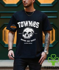 Burlington Townies Never Say Burly Shirt