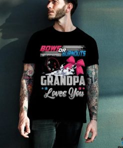 Burnouts Or Bows Gender Reveal Party Announcement Grandpa T hoodie, sweater, longsleeve, shirt v-neck, t-shirt