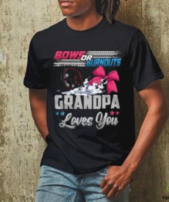 Burnouts Or Bows Gender Reveal Party Announcement Grandpa T hoodie, sweater, longsleeve, shirt v-neck, t-shirt