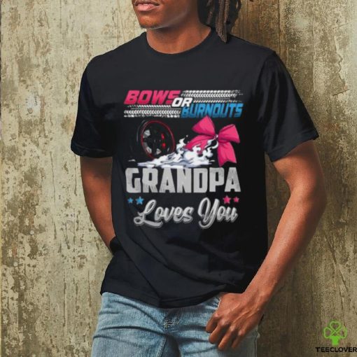 Burnouts Or Bows Gender Reveal Party Announcement Grandpa T hoodie, sweater, longsleeve, shirt v-neck, t-shirt