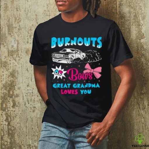 Burnouts Or Bows Great Grandma Loves Car Racing Cheerleader T hoodie, sweater, longsleeve, shirt v-neck, t-shirt