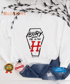 Bury Me In The H T Shirt