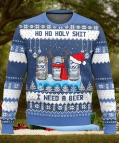 Busch Light Ho Ho Holy Shit I Need A Beer Ugly Christmas Sweater