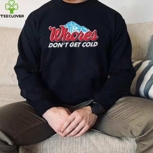 Busch Light Whores Dont Get Cold 2023 Shirt