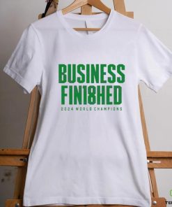 Business Finished 2024 World Champions 18 Times shirt