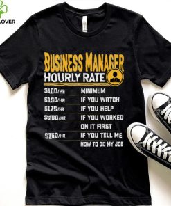 Business Managers Hourly Rate Funny Business Director T Shirt