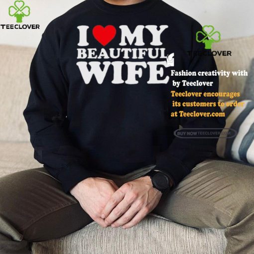 Bussdownak I Heart My Beautiful Wife Shirt