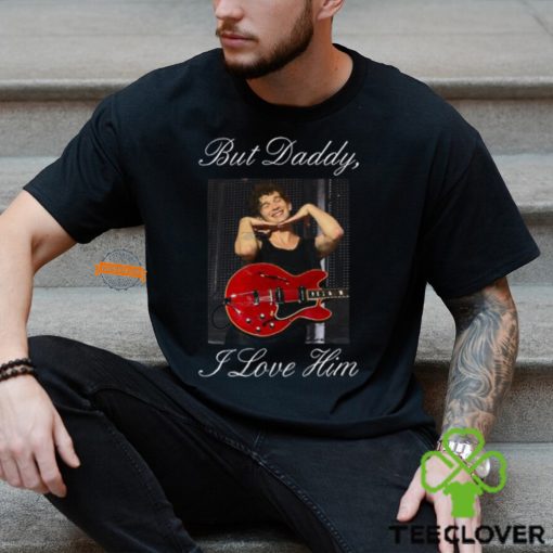 But Daddy I Love Him t hoodie, sweater, longsleeve, shirt v-neck, t-shirt