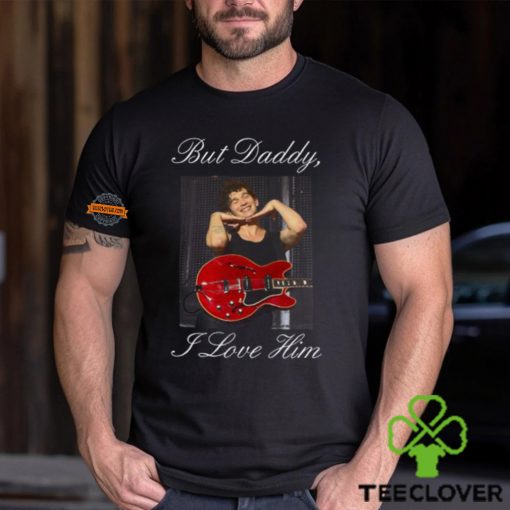 But Daddy I Love Him t hoodie, sweater, longsleeve, shirt v-neck, t-shirt