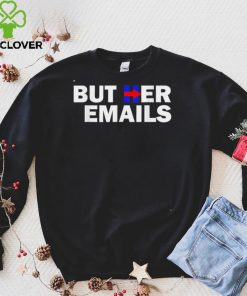 But Her Emails Hillary Republicans Tears BUT HER EMAILS 2022 Shirt 1 But Her Emails Hillary Republicans Tears BUT HER EMAILS 2022 Shirt