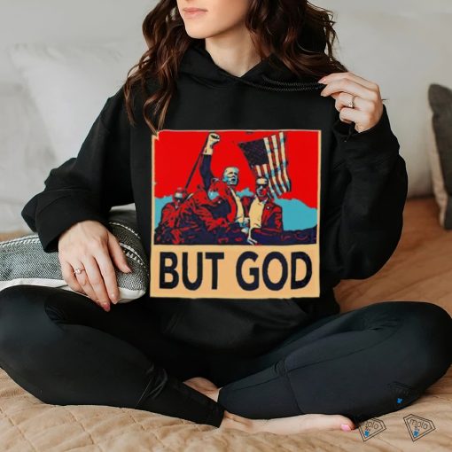 But god Trump shot never die shirt