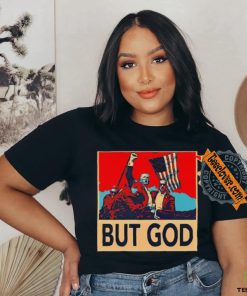 But god Trump shot never die shirt