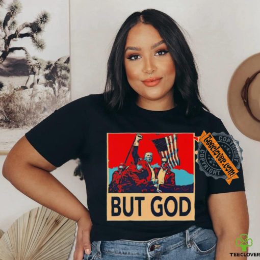 But god Trump shot never die shirt