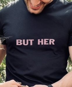 But her emails hillary clinton shirt 2 But her emails hillary clinton shirt