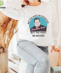 But the hero we needed Rooting For Brendan Fraser shirt
