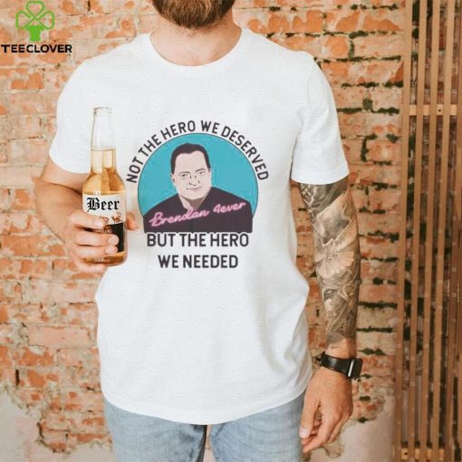 But the hero we needed Rooting For Brendan Fraser shirt