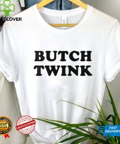 Butch Twink shirt