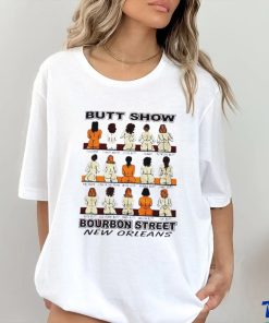 Butt show bourbon street shirt