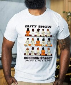 Butt show bourbon street hoodie, sweater, longsleeve, shirt v-neck, t-shirt