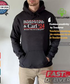 Butterworth Carl 24 Because Why Not At This Point T shirt