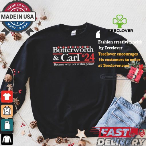 Butterworth Carl 24 Because Why Not At This Point T shirt