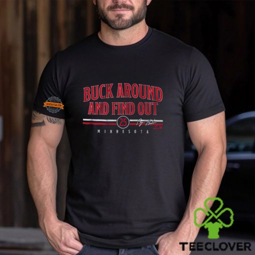 Byron Buxton Buck Around & Find Out Shirt
