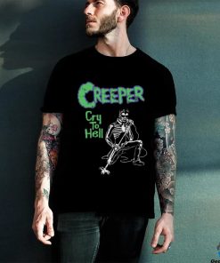 C R E E P E R Cry To Hell Under The Devil's Spell Shirt